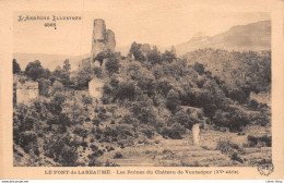 [07] LE PONT-de LABEAUME. . Les Ruines Du Château De Ventadour (XV. Siècle) ♥♥♥ - Sonstige & Ohne Zuordnung