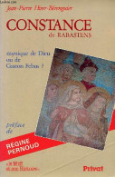 Constance De Rabastens Mystique De Dieu Ou De Gaston Febus ? - Collection " Le Midi Et Son Histoire ". - Hiver-Bérenguie - Biographien