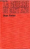 La Guerre De Cent Ans. - Favier Jean - 1980 - Geschichte