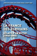 La France Des écrivains éclats D'un Mythe (1945-2005). - André M.O. & Dambre M. & Schmitt M.P. - 2011 - Andere & Zonder Classificatie