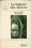 La Sagesse Des Anciens - Collection "Gnose". - Knudtson Peter & Suzuki David - 1996 - Nature