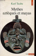 Mythes Aztèques Et Mayas - Collection Points Sagesses N°86. - Taube Karl - 1995 - Geschichte