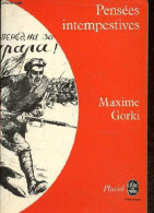 Pensées Intempestives 1917-1918 - Collection Pluriel Le Livre De Poche N°8311. - Gorki Maxime - 1977 - Geschichte