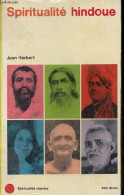 Spiritualité Hindoue - Collection Spiritualités Vivantes N°8. - Herbert Jean - 1971 - Religión