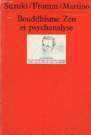 Bouddhisme Zen Et Psychanalyse - Collection Quadrige N°15. - Suzuki D.T. & Fromm E. & De Martino R. - 1986 - Religione