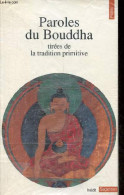 Paroles Du Bouddha Tirées De La Tradition Primitive - Collection Points Sagesses N°40. - Collectif - 1991 - Religión