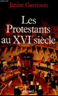 Les Protestants Au XVIe Siècle. - Garrisson Janine - 1988 - Godsdienst