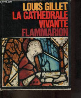 La Cathédrale Vivante. - Gillet Louis - 1964 - Godsdienst