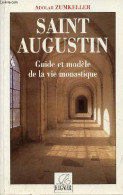 Saint Augustin - Guide Et Modèle De La Vie Monastique. - Zumkeller Osa Adolar - 1995 - Religion