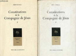 Constitutions De La Compagnie De Jésus - Tome 1 + Tome 2 (2 Volumes) - Collection Christus N°23-24 Textes. - Saint Ignac - Religione