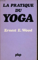 La Pratique Du Yoga Ancien Et Moderne - Collection Petite Bibliothèque Payot N°2. - Wood Ernest E. - 1978 - Deportes