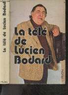 La Télé De Lucien Bodard - GRASSART ANDRE - HAUWY JEAN JACQUES- COLLECTIF - 1973 - Andere & Zonder Classificatie