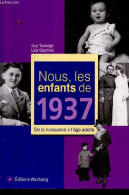 Nous, Les Enfants De 1937 - De La Naissance A L'age Adulte - Lisa Giachino, Guy Toulorge - 2016 - Sonstige & Ohne Zuordnung