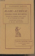 Pensées Pour Moi-même, Suivies Du Manuel D'Epictète Et Du Tableau De Cébès - "Classiques Garnier" - Marc-Aurèle - 1945 - Other & Unclassified