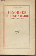 Ignorées Du Destinataires - Lettres Inédites - Suarès André - 1955 - Andere & Zonder Classificatie