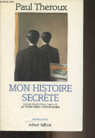 Mon Histoire Secrète - "Pavillons" - Theroux Paul - 1991 - Sonstige & Ohne Zuordnung