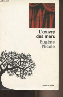 L'oeuvre Des Mers - Nicole Eugène - 2004 - Sonstige & Ohne Zuordnung