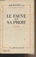 Le Fauve Et Sa Proie - Rosny J.-H. (Aîné) - 1930 - Altri & Non Classificati