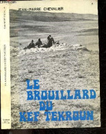 Le Brouillard Du Kef Tekroun + Envoi De L'auteur - CHEVALIER JEAN PIERRE - 1975 - Autographed