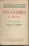 Les Satires De Juvénal - "Les Chefs-d'oeuvre De La Littérature Expliqués" - De Labriolle Pierre - 0 - Sonstige & Ohne Zuordnung