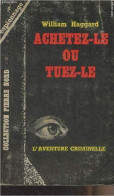 Achetez-le Ou Tuez-le - "L'aventure Criminelle" N°183 - Haggard William - 1964 - Andere & Zonder Classificatie