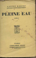 Pleine Eau - Rageot Gaston - 1936 - Autres & Non Classés