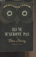 Ils Ne M'auront Pas - "Détéctive Club" N°28 - Sherry Edna - 1950 - Other & Unclassified
