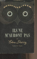 Ils Ne M'auront Pas - "Détéctive Club" N°28 - Sherry Edna - 1950 - Andere & Zonder Classificatie