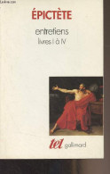 Entretiens - Livres I à IV - "Tel" N°232 - Epictète - 1993 - Psicologia/Filosofia