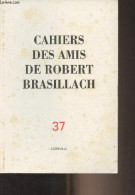Cahiers Des Amis De Robert Brasillach - N°37 - Printemps 1992 - Corneille - Le Shakespeare Français - Avant-propos - Le  - Autre Magazines
