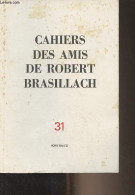 Cahiers Des Amis De Robert Brasillach - N°31 - Eté 1986 - Portraits - Poème - Editorial - Robert Brasillach Critique - L - Other Magazines