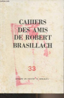 Cahiers Des Amis De Robert Brasillach - N°33 - Printemps 1988 - "Encore Un Instant De Bonheur" - Collectif - 1991 - Andere Magazine