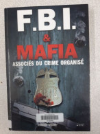 FBI Et Mafia: Associés Du Crime Organisé - Autres & Non Classés
