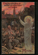 Künstler-AK Denn Dein Ist Das Reich... - Jesus Mit Erhobenen Armen Vor Soldaten  - War 1914-18