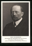 AK Emil Von Behring, Bezwinger Der Diphterie Und Des Tetanus  - Historische Persönlichkeiten