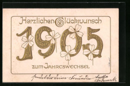 Präge-AK Herzlichen Glückwunsch Zum Jahreswechsel 1905 Mit Kleeblättern  - Altri & Non Classificati
