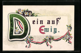 AK Dein Auf Ewig Mit Blumen Und Schleifenband  - War 1914-18