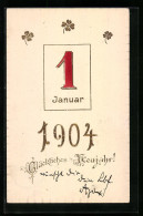 AK Jahreszahl 1904 Mit Kalenderblatt  - Autres & Non Classés