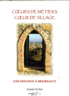 Josette Fichet. Coeurs De Métiers Coeurs De Village Une Enfance à Meursault. - Bourgogne