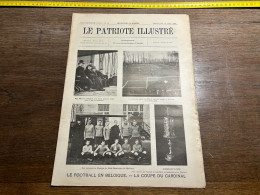 REVUE Patriote Illustré 1908 FOOTBALL EN BELGIQUE. LA COUPE DU CARDINAL - Riviste - Ante 1900