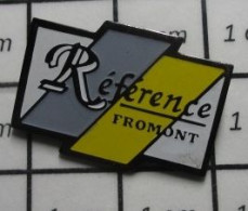 1315B Pin's Pins / Beau Et Rare / MARQUES /  REFERENCE FROMONT - Markennamen