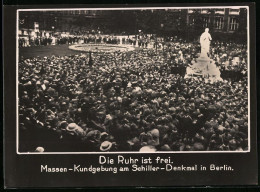 Fotografie Unbekannter Fotograf, Ansicht Berlin, Die Ruhr Ist Frei - Massen-Kundgebung Am Schiller Denkmal  - Guerre, Militaire