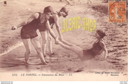 LE PORTEL (62) CPA 1928  DISTRACTION DU BAIN # JEUNES FEMMES EN MAILLOT DE BAIN # ÉDIT. DU BAZAR PORTELOIS - Le Portel