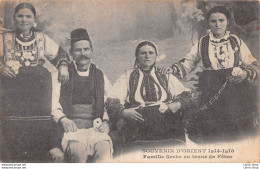 Serbie - Souvenir D'Orient 1914-1918 - FAMILLE SERBE EN TENUE DE FÊTES - Serbie