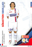 FOOTBALL JOUEUR SÉBASTIEN SQUILLACI SAISON 06.07 OLYMPIQUE LYONNAIS OL - Soccer