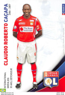 FOOTBALL JOUEUR CLAUDIO CACAPA SAISON 06.07 OLYMPIQUE LYONNAIS OL - Soccer