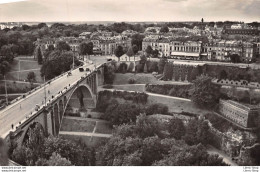 CPSM ± 1950 Pont Adolphe Et Vue Partielle Sur La Ville - Édition Messageries Paul KRAUS - Luxembourg - Ville