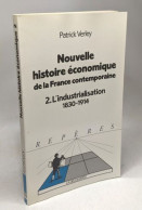 Nouvelle Histoire économique De La France Contemporaine - 2. L'industrialisation 1830-1914 - Other & Unclassified