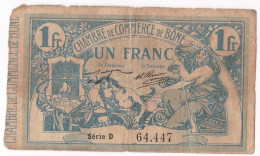 Algerie BONE . Chambre De Commerce . 1 Franc 18 Mai 1915 Serie D N° 64447, Billet Colonial Circulé - Argelia