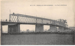CADILLAC SUR GIRONDE - Le Pont Métallique - Très Bon état - Cadillac